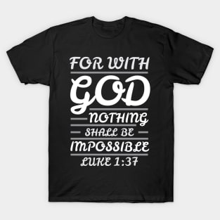 Luke 1:37 T-Shirt